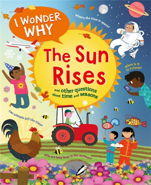 Book cover of: I Wonder Why The Sun Rises. By: Brenda Walpole