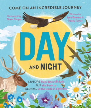 Day and Night, Come on an incredible journey