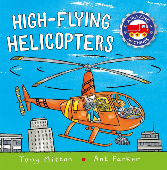 Book cover of: High-Flying Helicopters. By: Tony Mitton