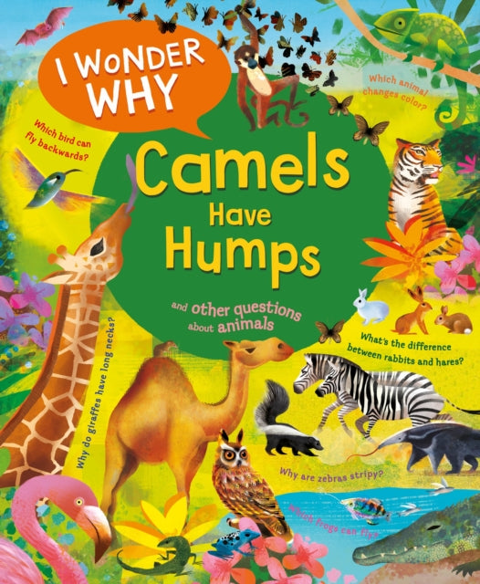 Book cover of: I Wonder Why Camels Have Humps. By: Anita Ganeri