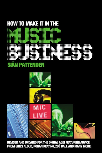 Book cover of: How To Make it in the Music Business. By: Siân Pattenden