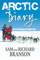 Book cover of: Arctic Diary. By: Sam Branson