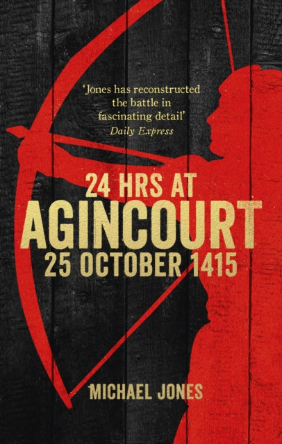 Book cover of: 24 Hours at Agincourt. By: Michael Jones