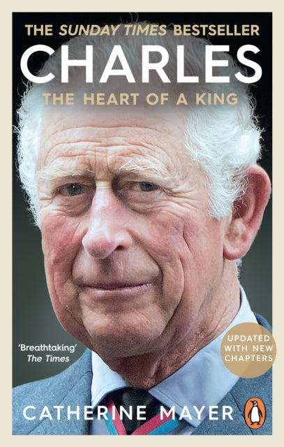 Book cover of: Charles: The Heart of a King. By: Catherine Mayer
