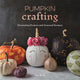 Book cover of: Pumpkin Crafting