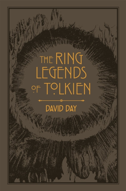 Ring Legends of Tolkien, An Illustrated Exploration of Rings in Tolkien's World, and the Sources that Inspired his Work from Myth, Literature and History