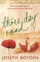 Book cover of: Three Day Road. By: JOSEPH BOYDEN