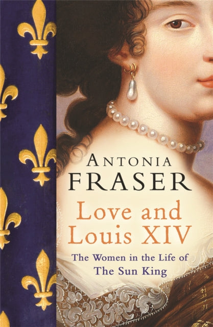 Book cover of: Love and Louis XIV. By: AntoniaDe Fraser
