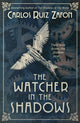 Book cover of: Watcher in the Shadows. By: Carlos Ruiz Zafón