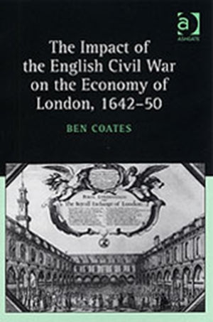 Impact of the English Civil War on the Economy of London, 1642–50