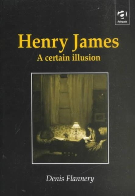 Book cover of: Henry James. By: Denis Flannery