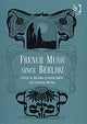 Book cover of: French Music Since Berlioz
