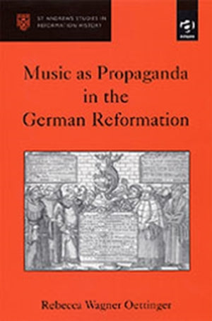 Music as Propaganda in the German Reformation