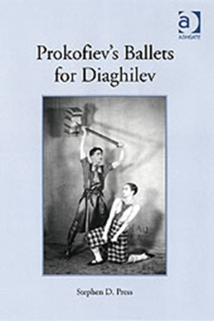 Prokofiev's Ballets for Diaghilev