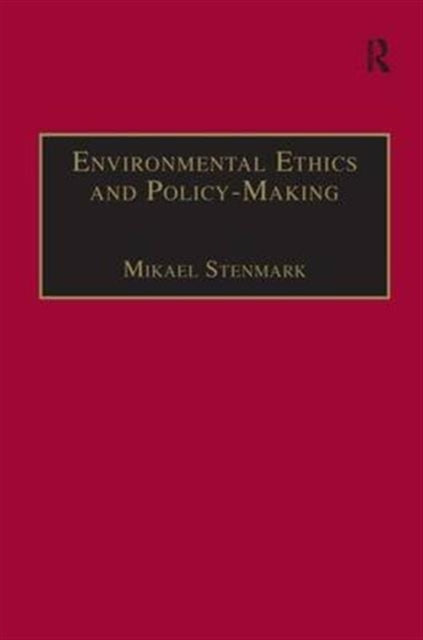 Book cover of: Environmental Ethics and Policy-Making. By: Mikael Stenmark