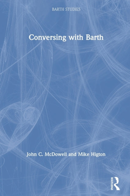 Book cover of: Conversing with Barth. By: Mike Higton