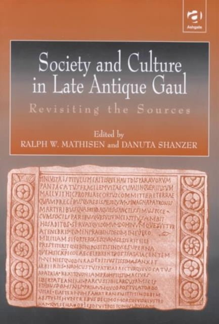 Book cover of: Society and Culture in Late Antique Gaul
