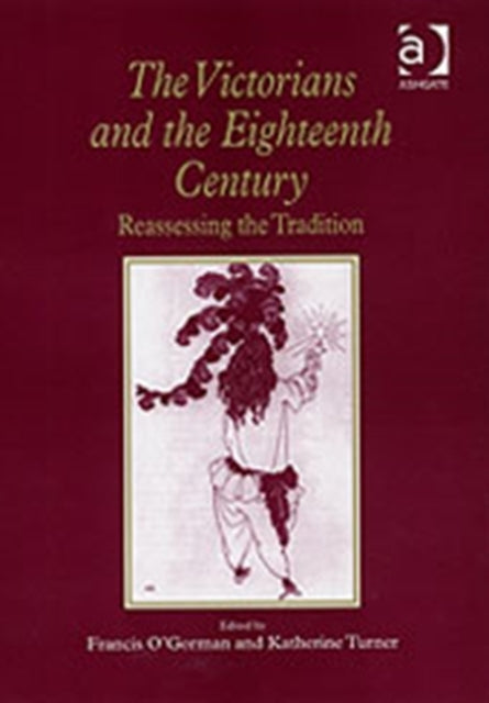The Victorians and the Eighteenth Century