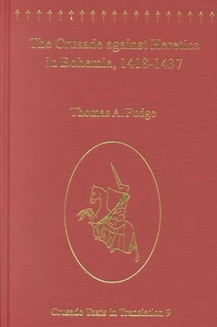 Book cover of: Crusade against Heretics in Bohemia, 1418–1437