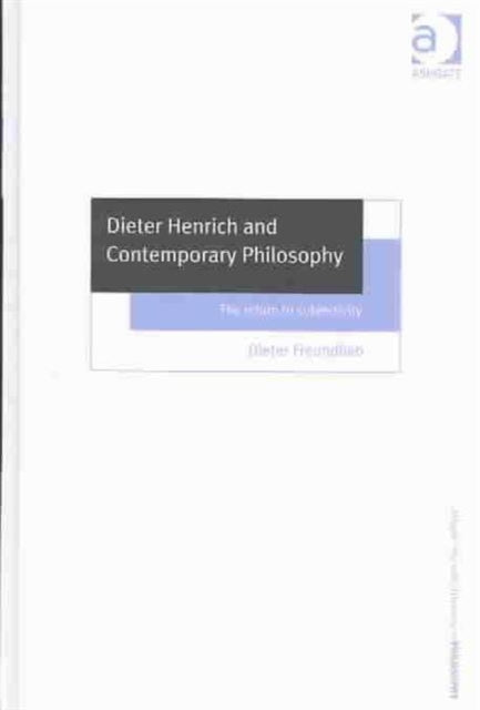 Book cover of: Dieter Henrich and Contemporary Philosophy. By: Dieter Freundlieb