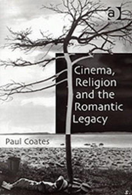 Book cover of: Cinema, Religion and the Romantic Legacy