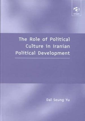 The Role of Political Culture in Iranian Political Development