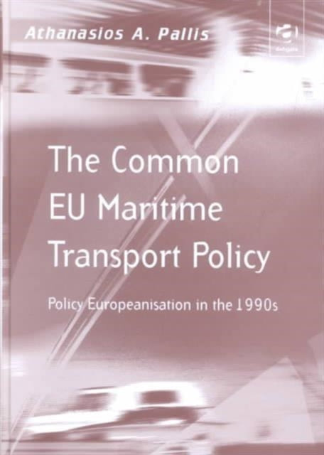 Book cover of: Common EU Maritime Transport Policy. By: Athanasios A. Pallis