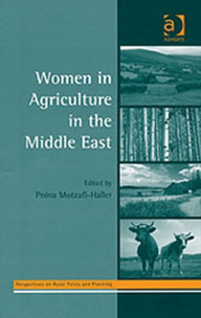 Book cover of: Women in Agriculture in the Middle East. By: Pnina Motzafi-Haller