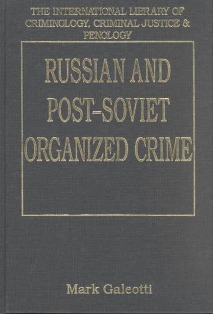 Book cover of: Russian and Post-Soviet Organized Crime. By: Mark Galeotti