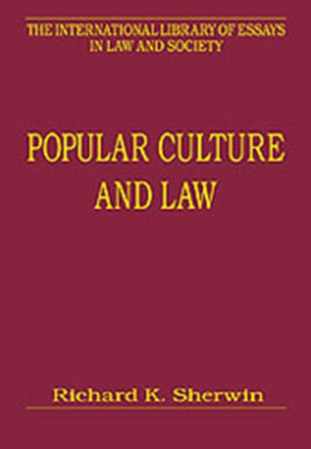 Book cover of: Popular Culture and Law. By: Richard K. Sherwin