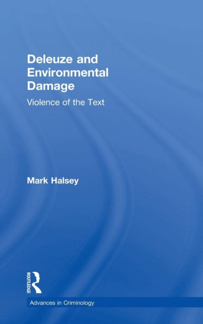 Book cover of: Deleuze and Environmental Damage. By: Mark Halsey