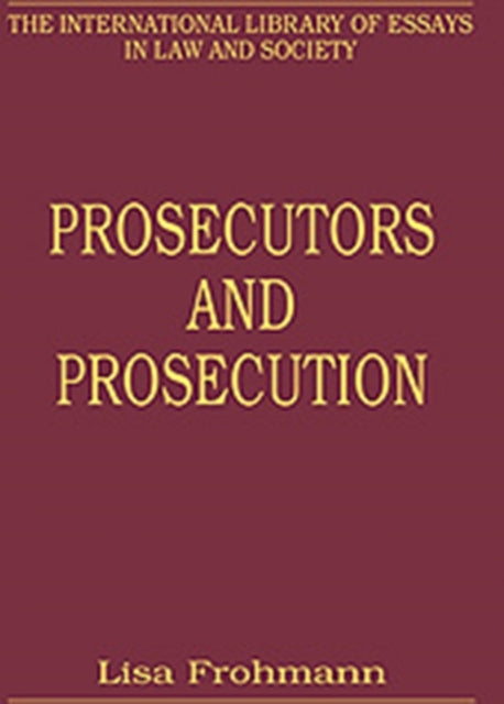 Book cover of: Prosecutors and Prosecution. By: Lisa Frohmann