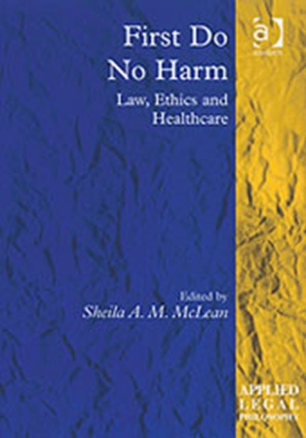 Book cover of: First Do No Harm. By: Sheila A. M. Mclean