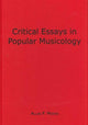 Book cover of: Critical Essays in Popular Musicology