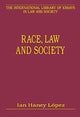 Book cover of: Race, Law and Society. By: Ian Haney Lopez