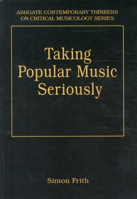 Book cover of: Taking Popular Music Seriously. By: Simon Frith