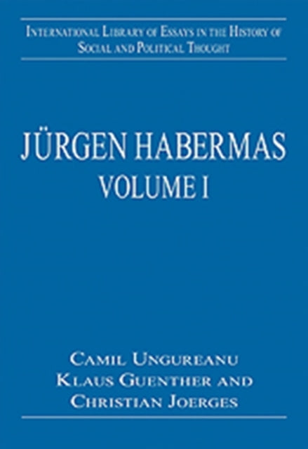 Book cover of: Jurgen Habermas, Volumes I and II. By: Camil Ungureanu