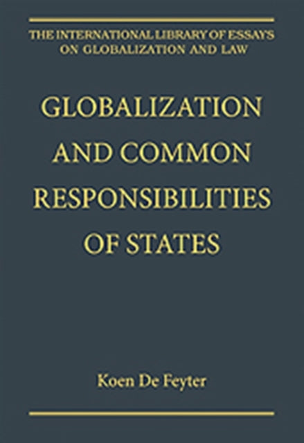 Book cover of: Globalization and Common Responsibilities of States. By: Koen De Feyter