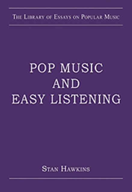 Book cover of: Pop Music and Easy Listening. By: Stan Hawkins