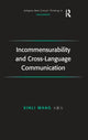 Book cover of: Incommensurability and Cross-Language Communication. By: Xinli Wang
