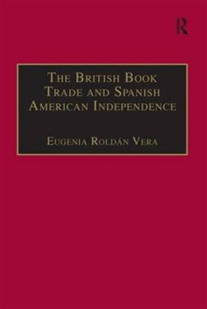 The British Book Trade and Spanish American Independence