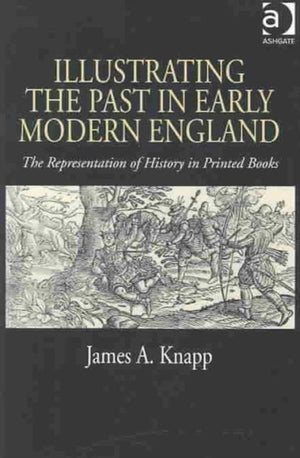 Illustrating the Past in Early Modern England
