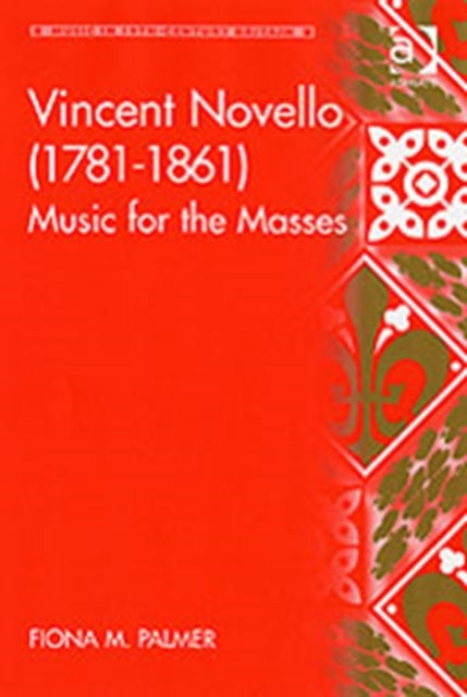 Book cover of: Vincent Novello (1781–1861). By: Fiona M. Palmer