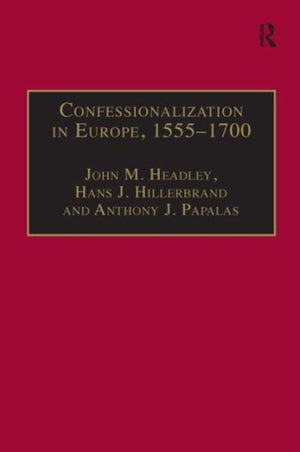Confessionalization in Europe, 1555–1700