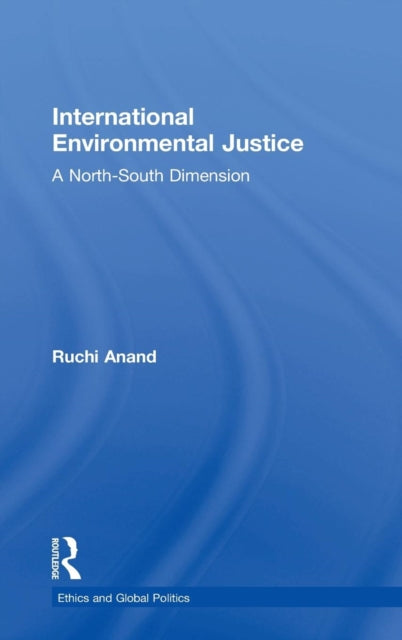 Book cover of: International Environmental Justice. By: Ruchi Anand