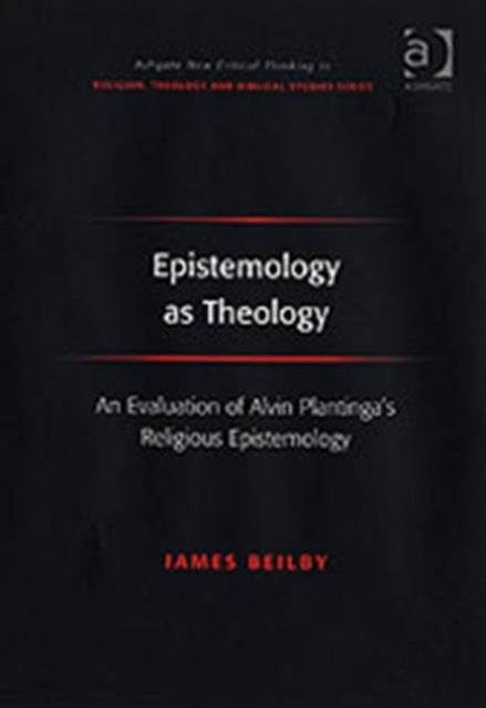 Book cover of: Epistemology as Theology. By: James K. Beilby