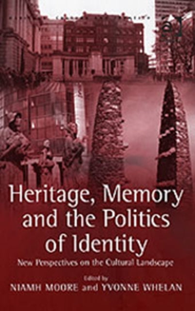 Book cover of: Heritage, Memory and the Politics of Identity