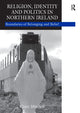 Book cover of: Religion, Identity and Politics in Northern Ireland. By: Claire Mitchell