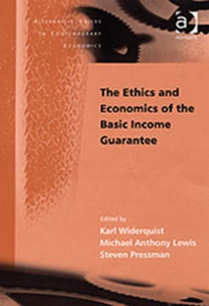 The Ethics and Economics of the Basic Income Guarantee