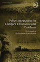 Book cover of: Policy Integration for Complex Environmental Problems. By: Helen Briassoulis